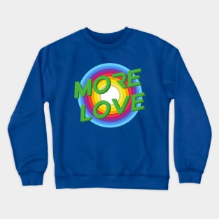 More Love Crewneck Sweatshirt